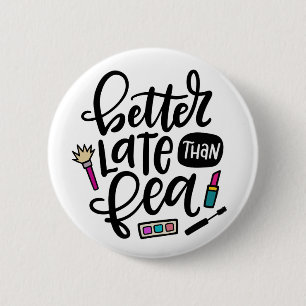 Better Late Than Fea, Spanglish 2 Inch Round Button