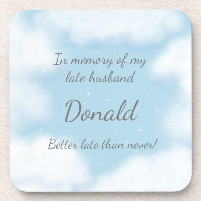 "Better Late Than Never" Spouse Joke Customozed Coaster (Front)