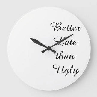 Better Late Than Ugly Make Up Artist Cosmetologist Large Clock