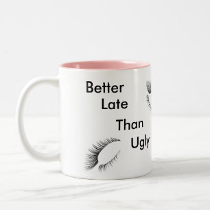 Better Late Than Ugly Mug