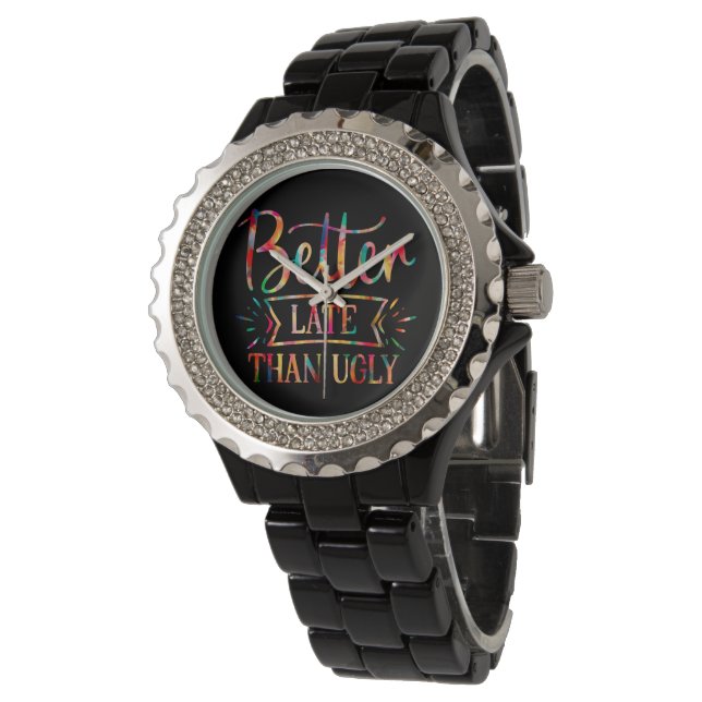 Better Late than Ugly Watch (Angled)