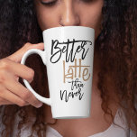Better Latte Than Never Amusing Coffee Quote Latte Mug<br><div class="desc">Coffee humour quote on your Latte mug! An amusing play on words Better Latte Than Never in an elegant script typography mostly in black and ‘latte’ in a coffee colour ... .of course!</div>