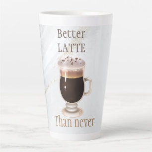 Better latte than never coffee cream glass mug