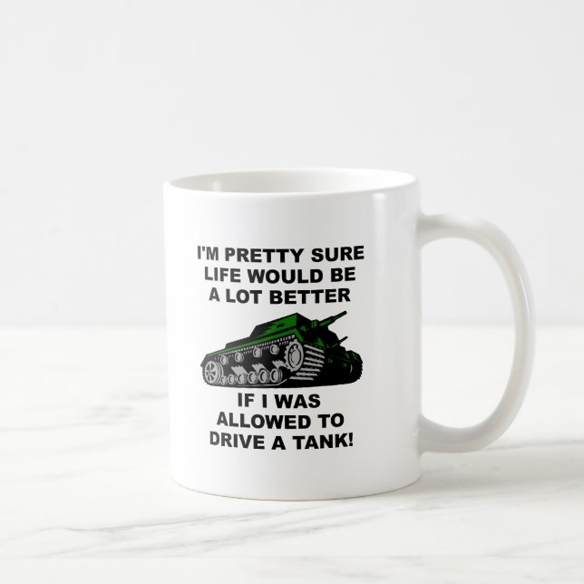 Better Life Through Tanks Funny Mugs (Right)