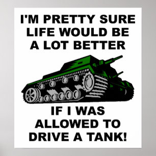 Better Life Through Tanks Funny Poster