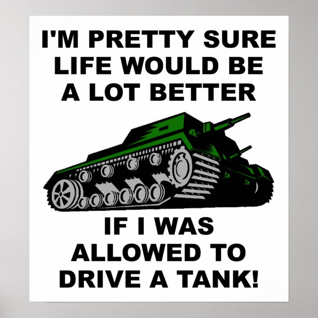 Better Life Through Tanks Funny Poster (Front)