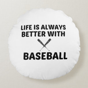 BETTER LIFE WITH BASEBALL SPORT ROUND PILLOW