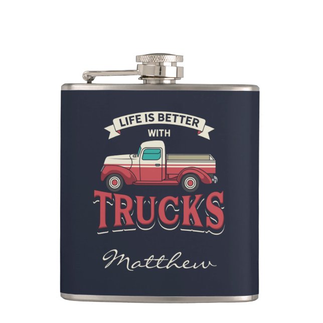 Better Life With Trucks Funny Driver Personalized Hip Flask (Front)