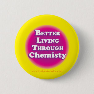 Better Living Through Chemistry (Button) 2 Inch Round Button