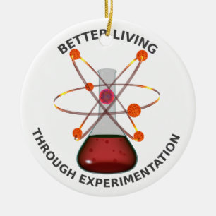 Better Living Through Experimentation Ceramic Ornament