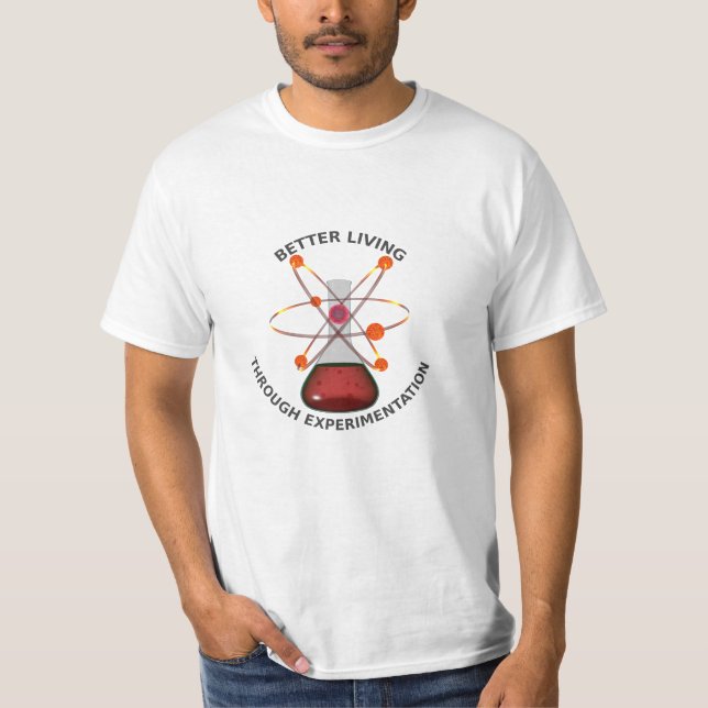 Better Living Through Experimentation light shirt (Front)
