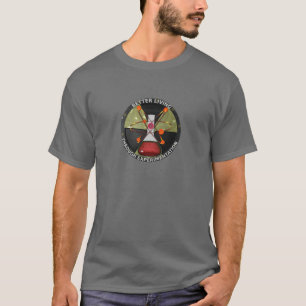 Better Living Through Experimentation Radioactive T-Shirt
