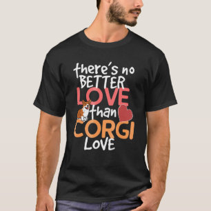 Better Love Corgi Love Corgi Cute Corgi Butt T-Shirt