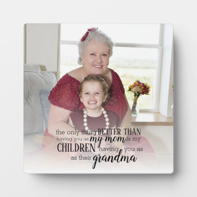 Better Mom Grandma Granny Photo Mother's Day Quote Plaque (Front)