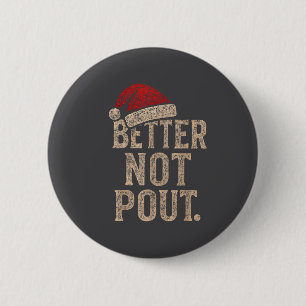 Better Not Ut Christmas Shirt Vintage Santa Hat  2 Inch Round Button