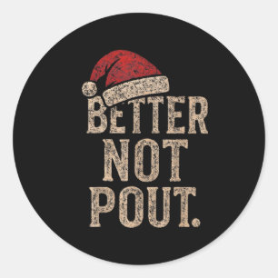 Better Not Ut Christmas Shirt Vintage Santa Hat  Classic Round Sticker