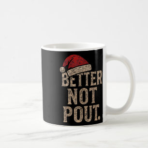 Better Not Ut Christmas Shirt Vintage Santa Hat Coffee Mug