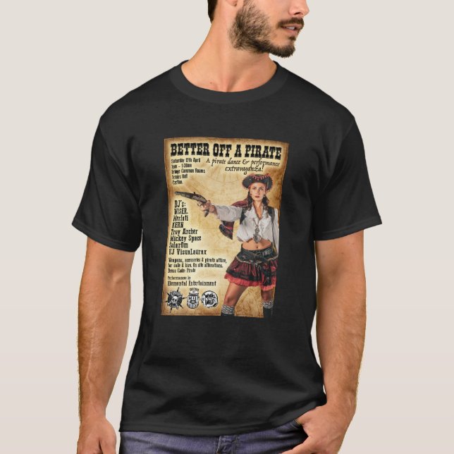 Better Off A Pirate T-Shirt (Front)