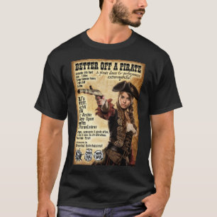 Better Off A Pirate Tshirt 