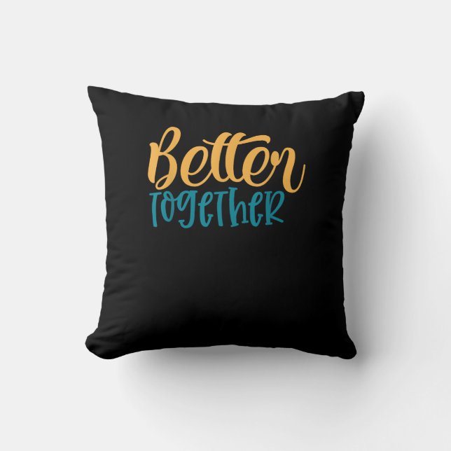 Better Off Together Quote Positive Minimal Design  Throw Pillow (Front)
