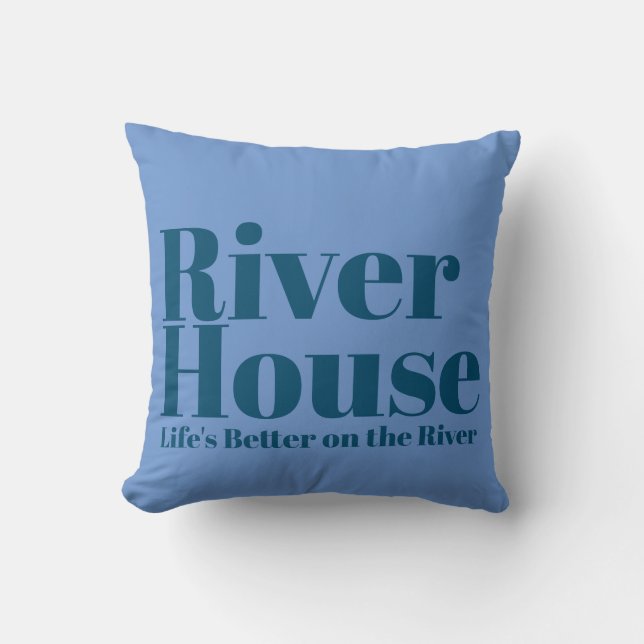 Better on the River - Decorative Throw Pillow (Front)
