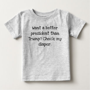 Better president than Trump Baby T-Shirt