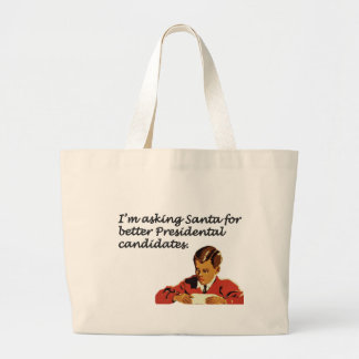 Better Presidential Candidates Joke Large Tote Bag