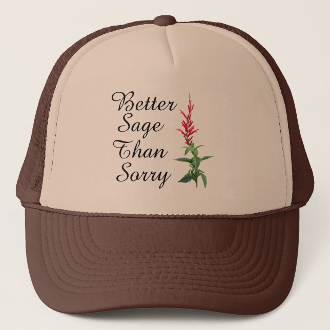 Better Sage Than Sorry Trucker Hat (Front)