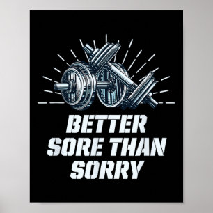 Better Sore Than Sorry Funny Workout Humour Gym Sa Poster