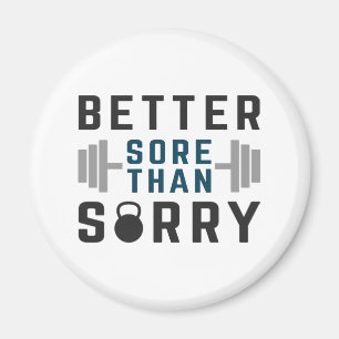 Better Sore Than Sorry Magnet