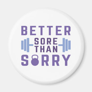 Better Sore Than Sorry Magnet