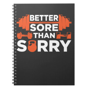 Better Sore Than Sorry Weightlifting Gym Workout Notebook