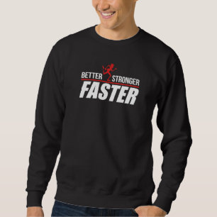 Better Stronger Faster Runner Graphic Sweatshirt
