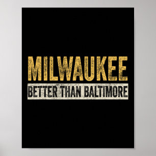 Better Than Baltimore Funny Trump Horrible City  Poster
