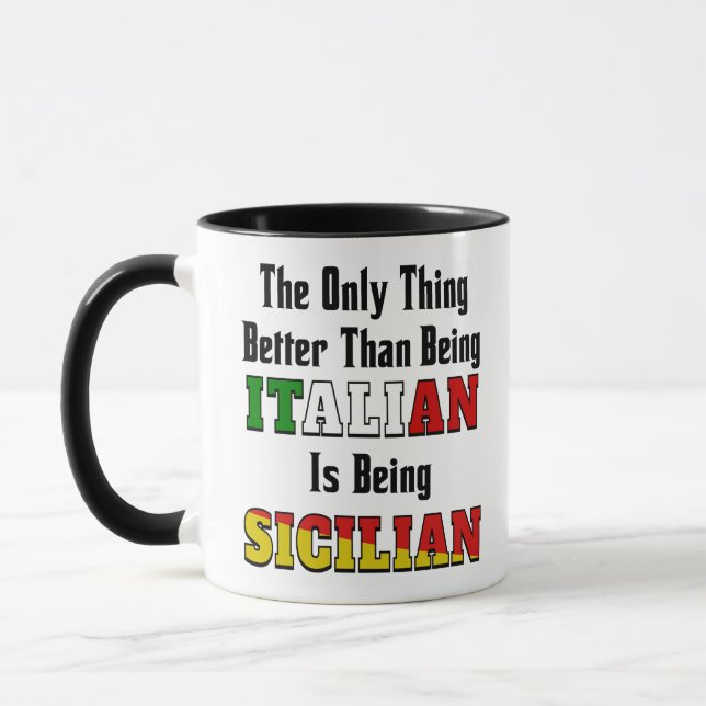 Better than Italian is being Sicilian  Mug (Left)