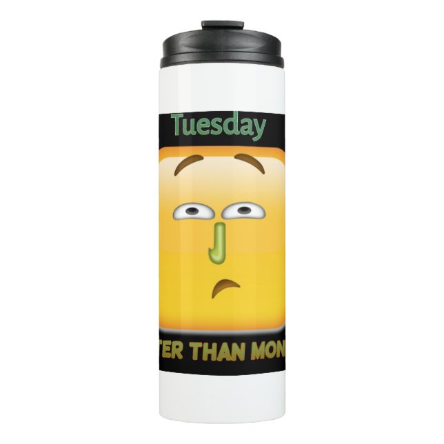 Better Than Monday Thermal Tumbler (Front)