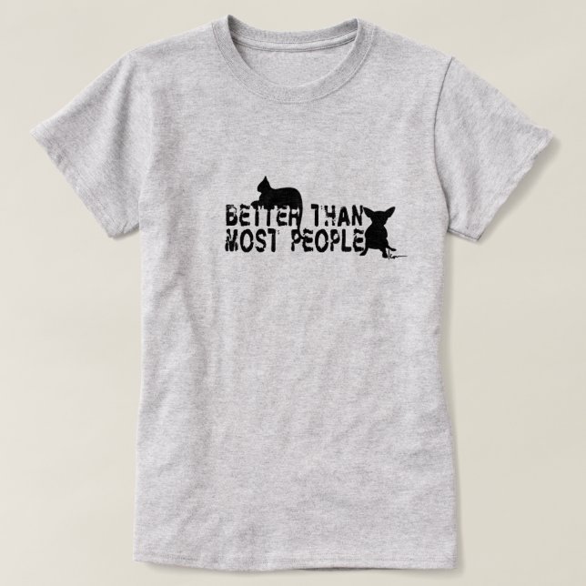 "Better Than Most People" T-Shirt (Design Front)