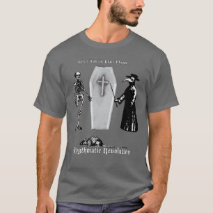 Better than the Black Plague T-Shirt