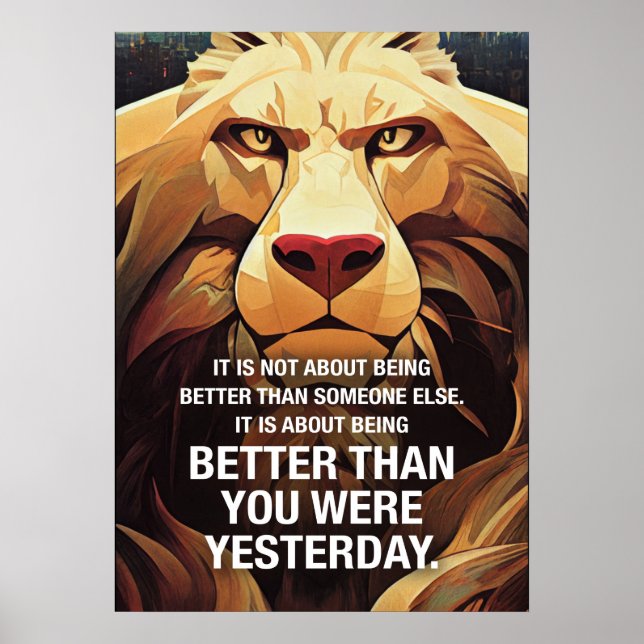 Better Than Yesterday Lion Motivational Quotes Poster (Front)