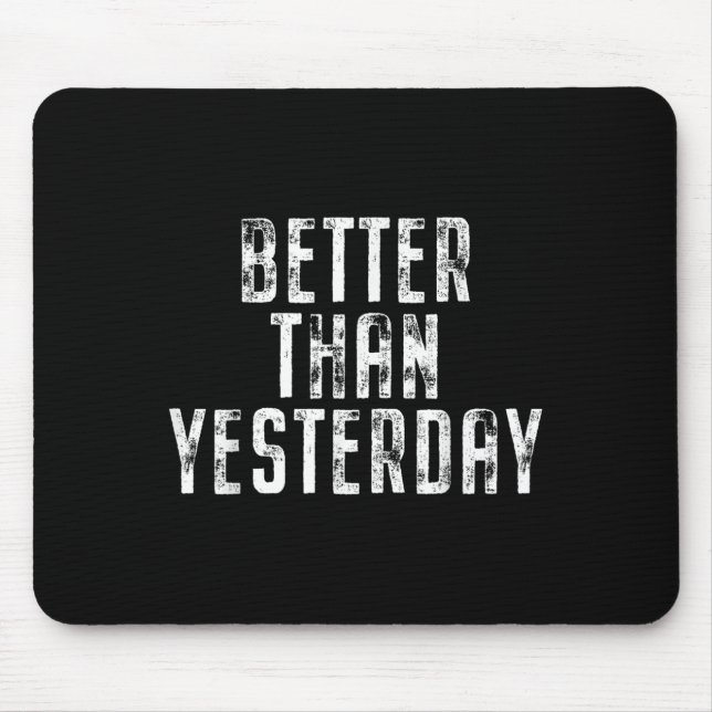 Better Than Yesterday Training Workout Running Fit Mouse Pad (Front)