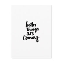 Better things are coming Inspirational Quote