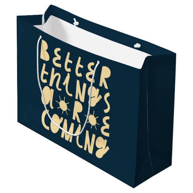 Better Things Are Coming Large Gift Bag (Front Angled)