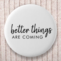 Better Things are Coming | Modern Script Positive