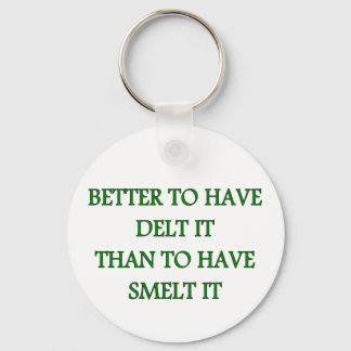 BETTER TO HAVE DELT IT KEYCHAIN