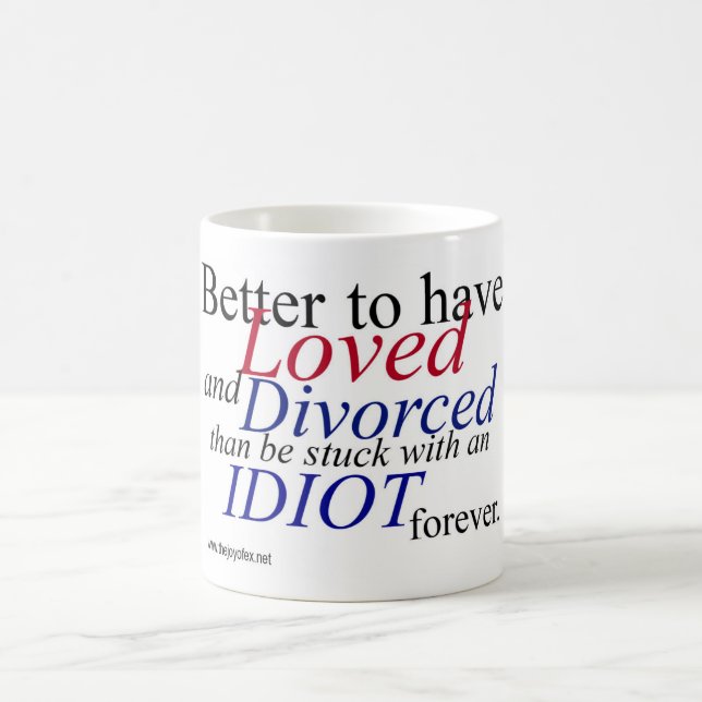 "Better to have Loved and Divorced..." White Mug (Center)
