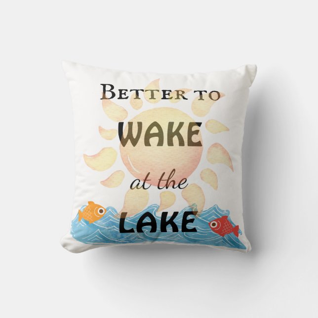 Better to Wake at the Lake Throw Pillow (Front)