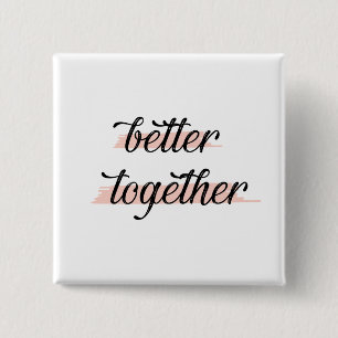 Better Together 2 Inch Square Button