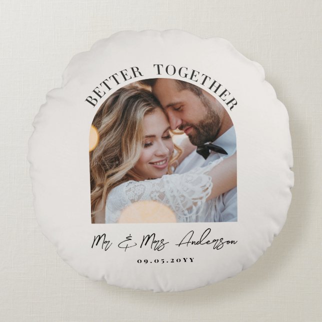 Better together arch photo wedding gift home decor round pillow (Front)