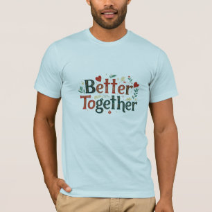 Better Together - Bella+Canvas Short Sleeve T-Shirt
