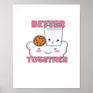 Better Together Chocolate Chip Cookie and Milk Pla Poster